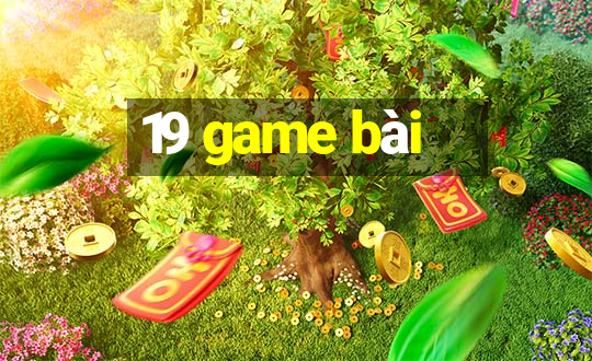 19 game bài