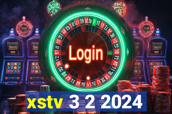 xstv 3 2 2024