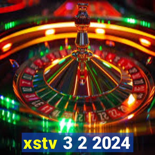 xstv 3 2 2024