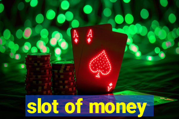 slot of money