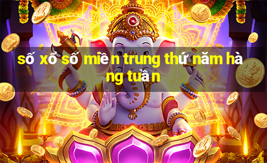 số xổ số miền trung thứ năm hàng tuần