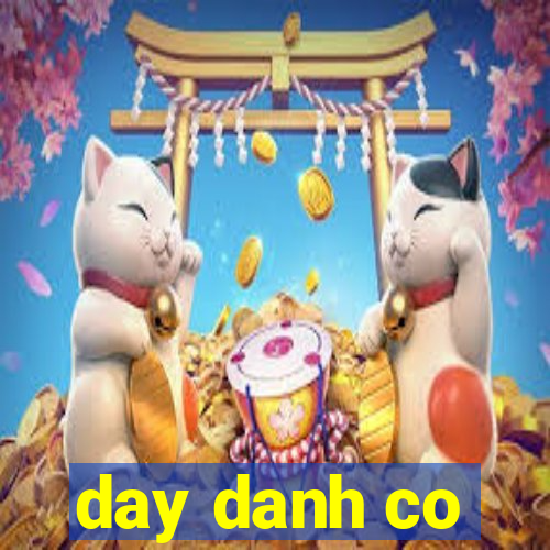 day danh co