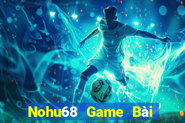 Nohu68 Game Bài Xì Dách