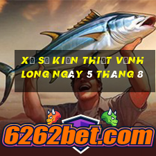 xổ số kiến thiết vĩnh long ngày 5 tháng 8