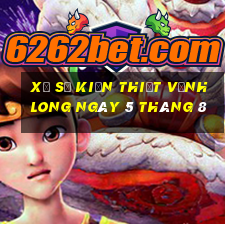 xổ số kiến thiết vĩnh long ngày 5 tháng 8