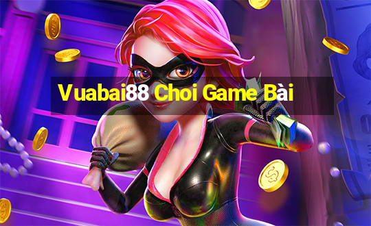 Vuabai88 Choi Game Bài