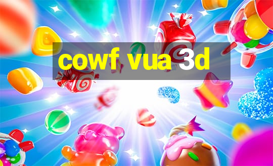 cowf vua 3d