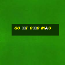 gc đặt cược màu