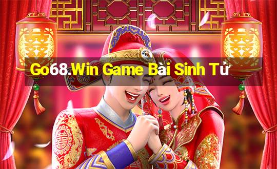 Go68.Win Game Bài Sinh Tử