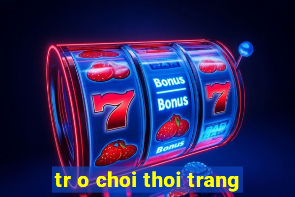 tr o choi thoi trang