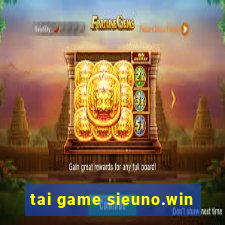 tai game sieuno.win