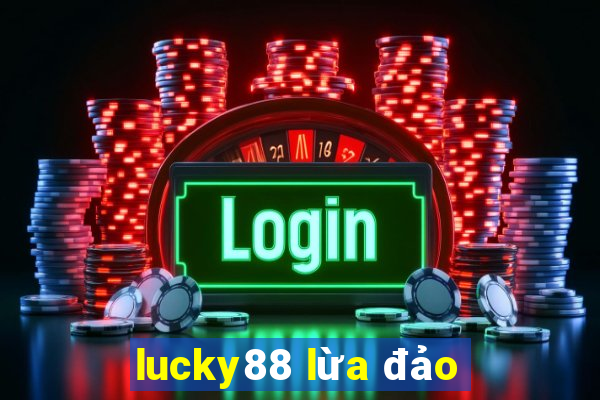 lucky88 lừa đảo