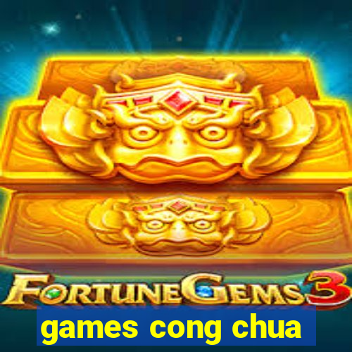 games cong chua