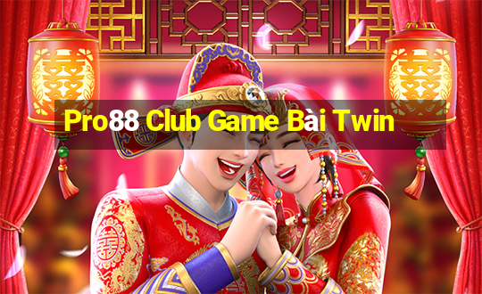 Pro88 Club Game Bài Twin