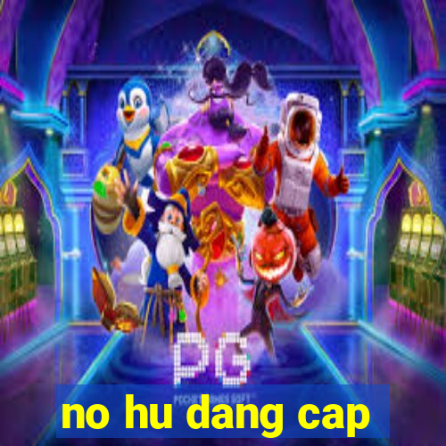 no hu dang cap