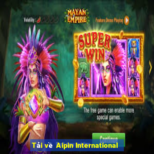 Tải về Aipin International