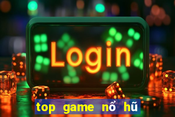 top game nổ hũ uy tín 2022