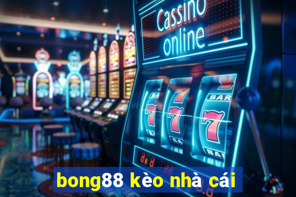 bong88 kèo nhà cái