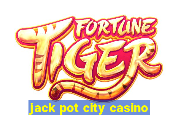 jack pot city casino