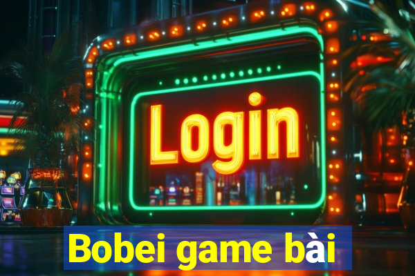 Bobei game bài