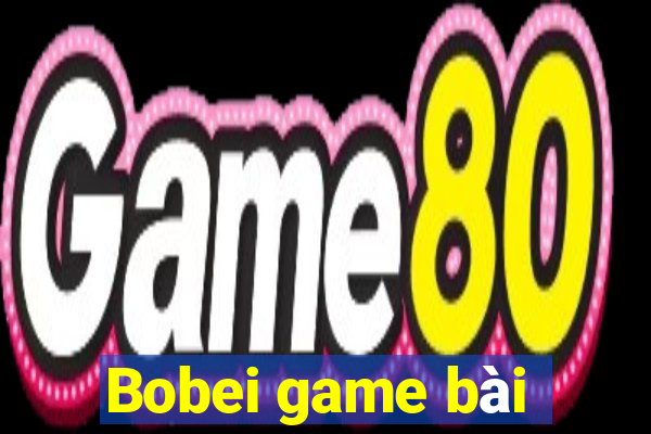 Bobei game bài