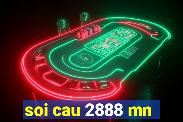 soi cau 2888 mn