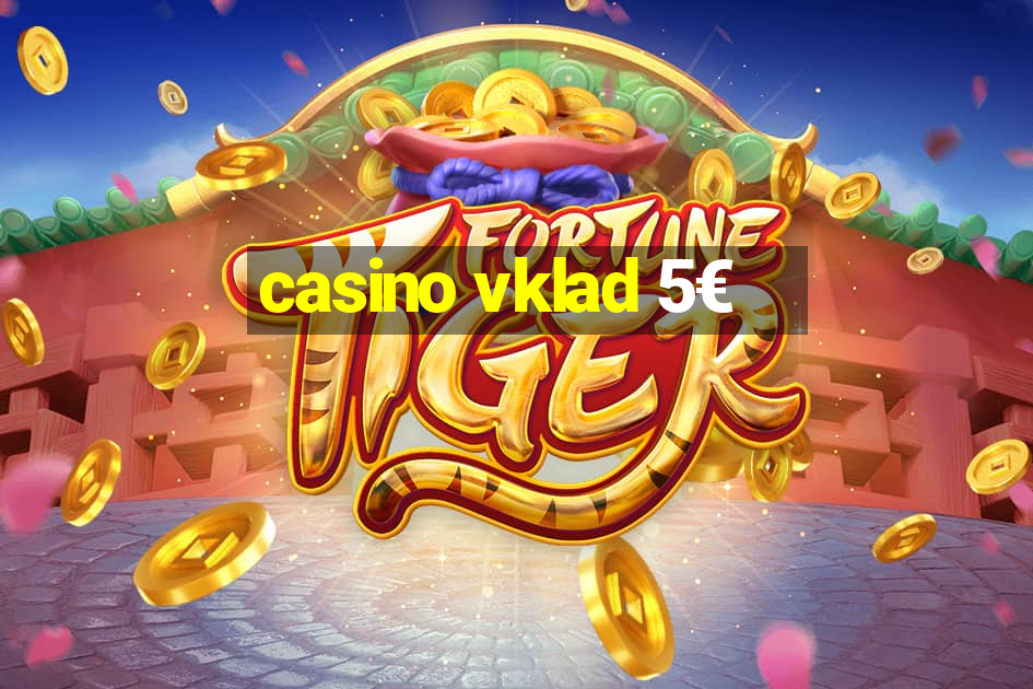 casino vklad 5€