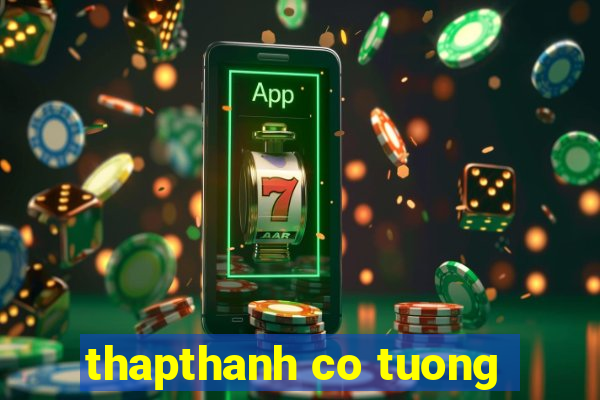 thapthanh co tuong