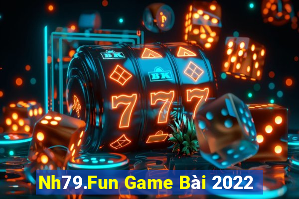 Nh79.Fun Game Bài 2022