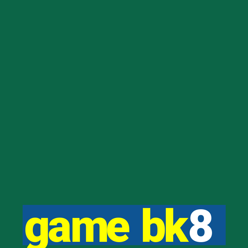 game bk8