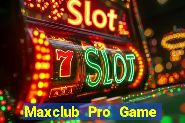 Maxclub Pro Game Bài Lừa Đảo