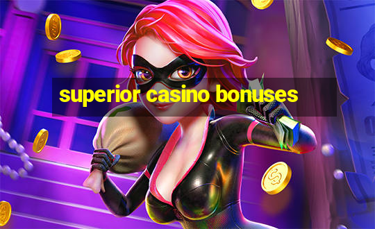 superior casino bonuses