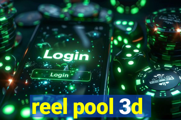 reel pool 3d