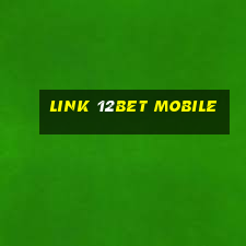 link 12bet mobile