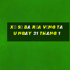 xổ số bà rịa vũng tàu ngày 31 tháng 1