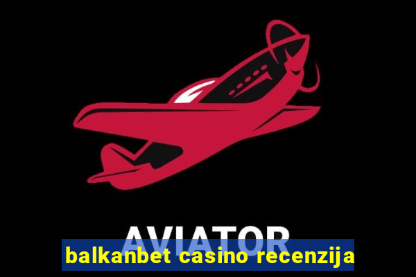 balkanbet casino recenzija