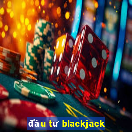 đầu tư blackjack