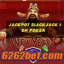 jackpot blackjack idn poker