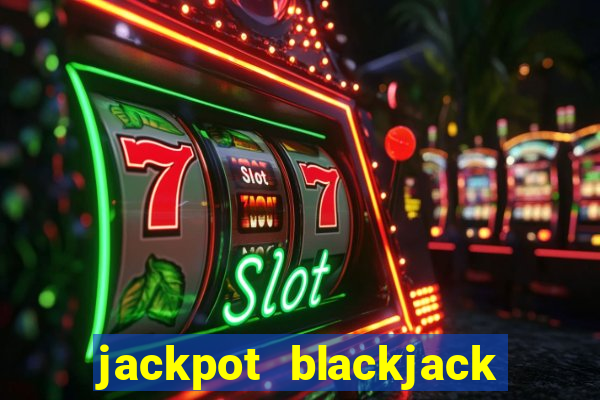 jackpot blackjack idn poker