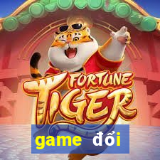 game đổi thưởng 2018