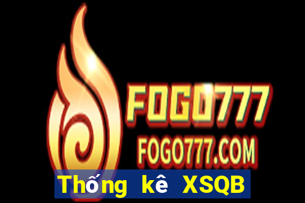 Thống kê XSQB ngày 10