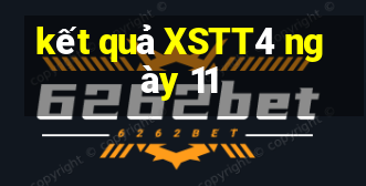 kết quả XSTT4 ngày 11