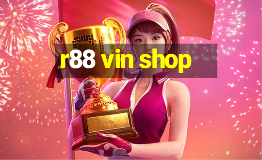 r88 vin shop