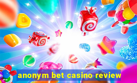 anonym bet casino review