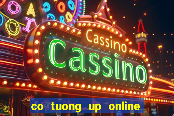 co tuong up online mien phi