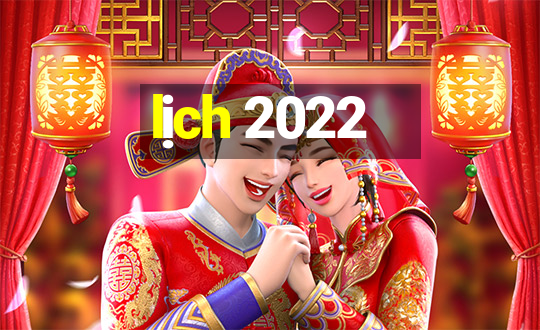 lịch 2022