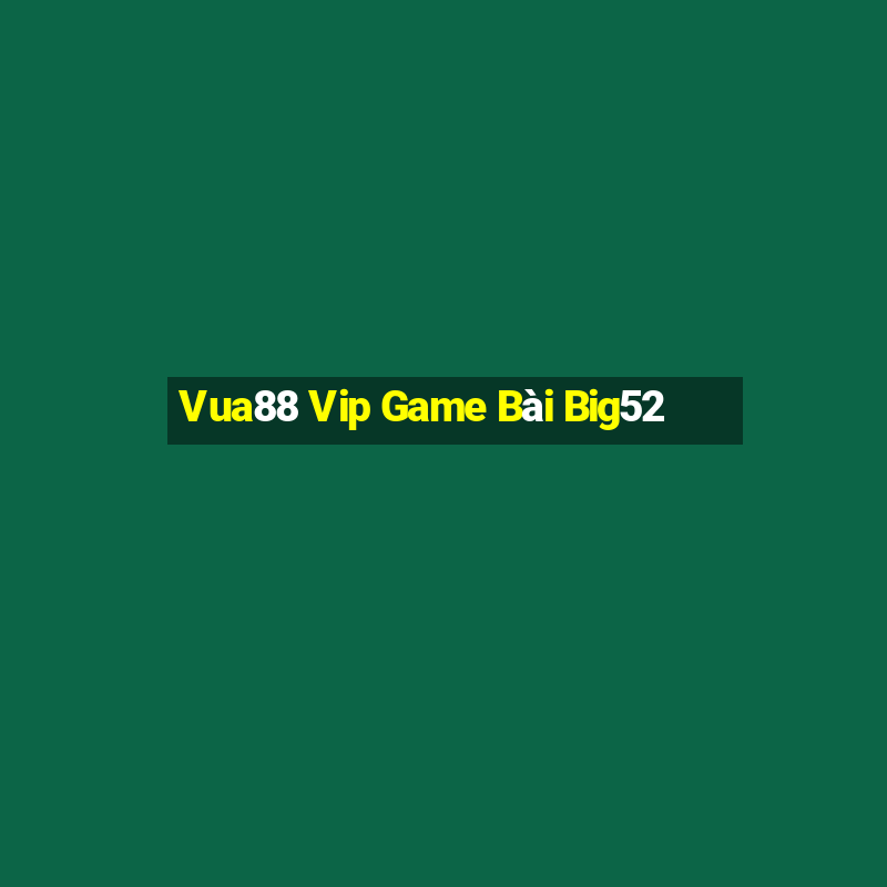 Vua88 Vip Game Bài Big52