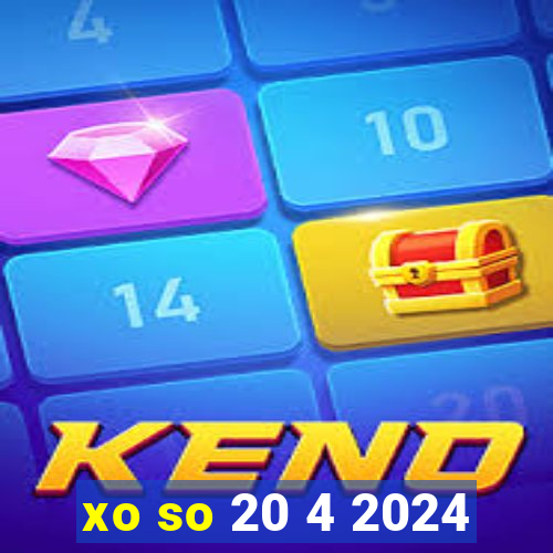 xo so 20 4 2024