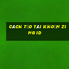 cách tạo tài khoản zing id