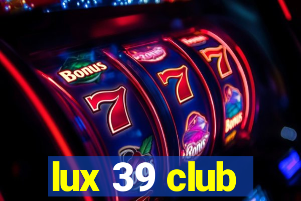 lux 39 club